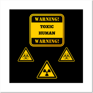 Warning Toxic Human Posters and Art